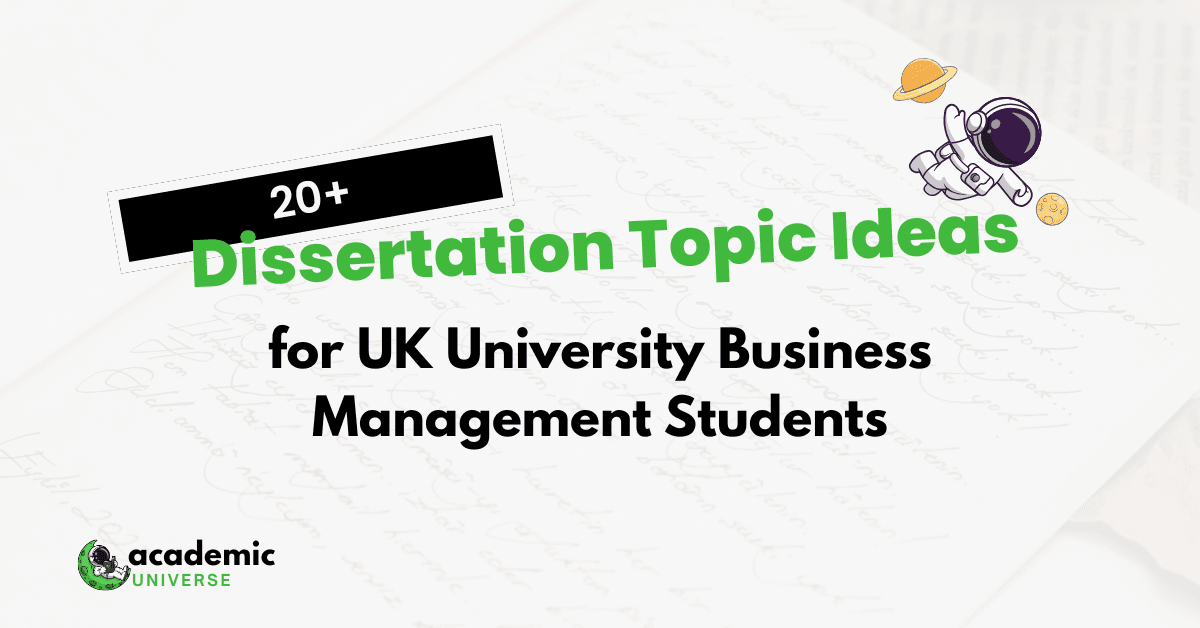 20+ Dissertation Topic Ideas for UK University Business Management Students
