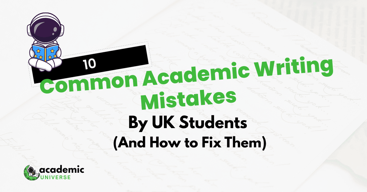 10 Common Academic Writing Mistakes UK Students Make (And How to Fix Them)