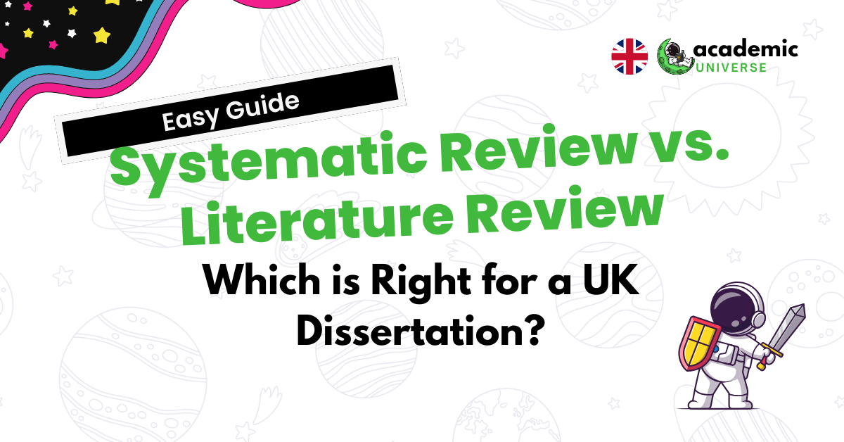 Systematic Review vs. Literature Review: Which is Right for a UK Dissertation?