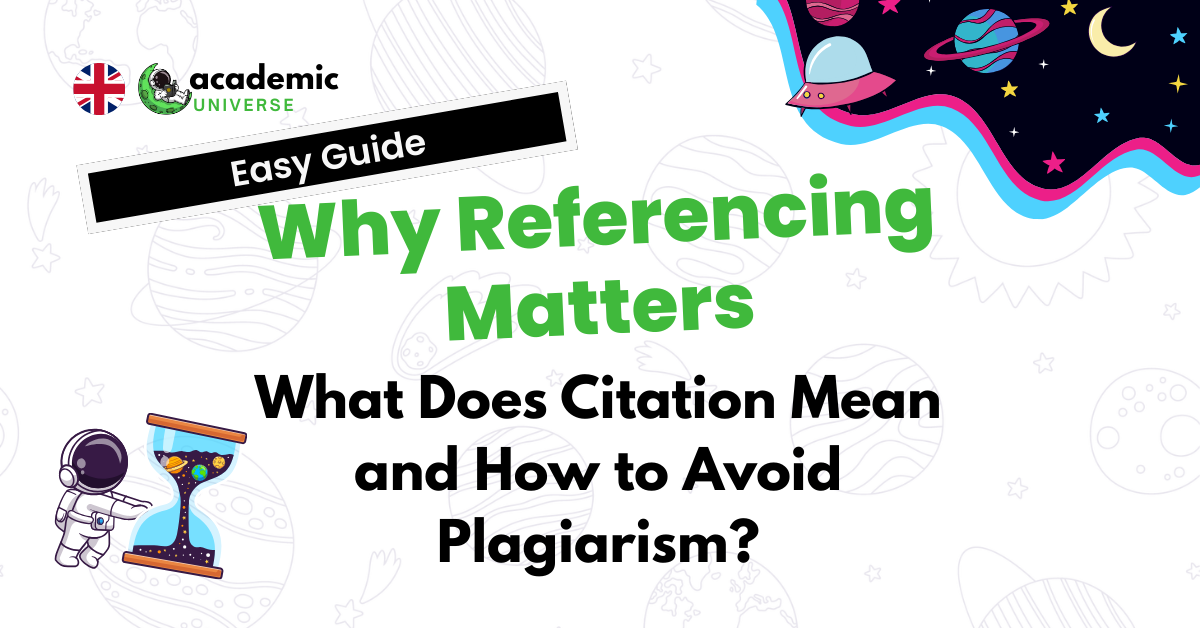 Why Referencing Matters: What Does Citation Mean and How to Avoid Plagiarism?